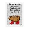 Trademark Global Fab Funky Never Wrestle With Pigs Canvas Art - 19.5 X 26