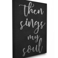 Stupell Industries Then Sings My Soul Typography Canvas Wall Art, 16 X 20