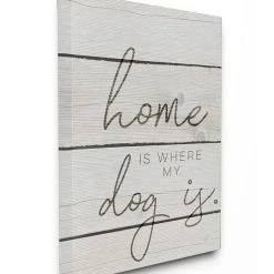 Stupell Industries Home Is Where My Dog Is Canvas Wall Art, 30 X 40